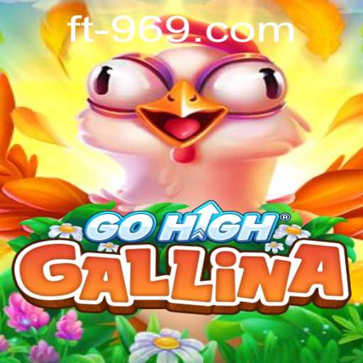 Introduction to GoHighGallina: Unveiling the Thrilling World of ft969